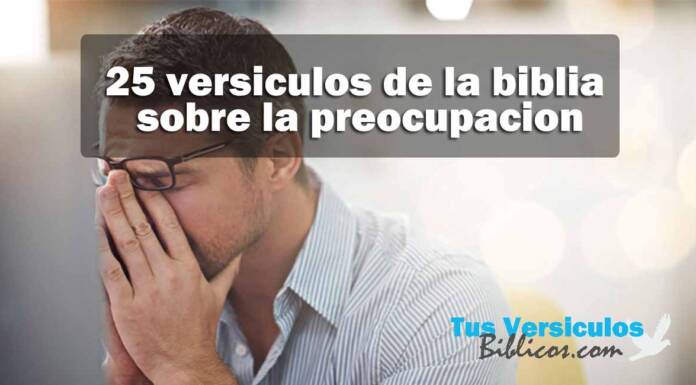 25 versiculos de la biblia sobre la preocupacion