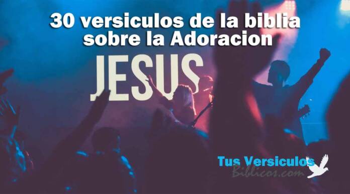 30 versiculos de la biblia sobre la Adoracion